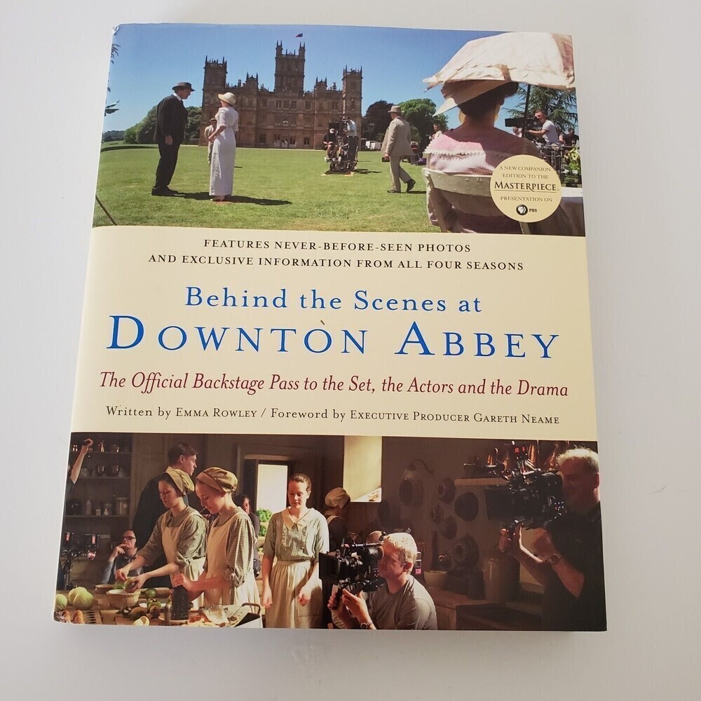 Behind the Scenes at Downton Abbey : The Official Backstage Pass to the Set, the
